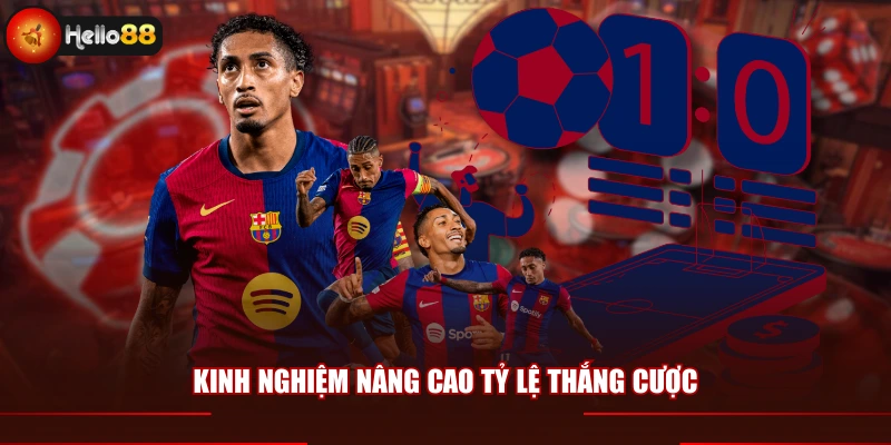 Kinh nghiệm nâng cao tỷ lệ thắng cược