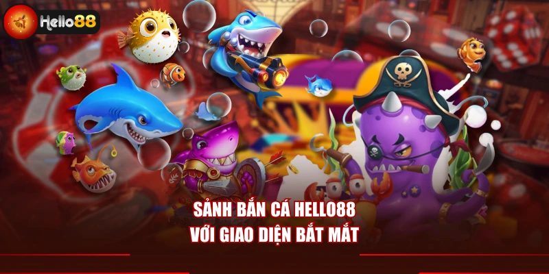 Sảnh bắn cá Hello88 với giao diện bắt mắt